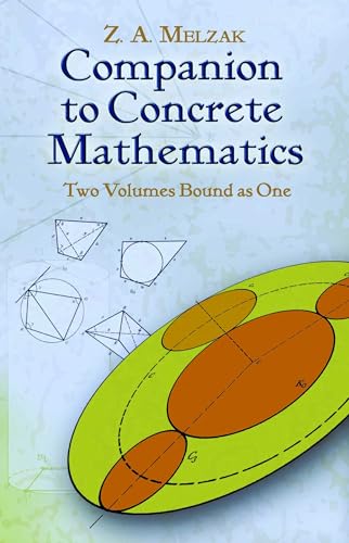Companion to Concrete Mathematics: Mathematical Techniques and Various Applications/ Mathematical Ideas, Modeling and Applications: Two Volumes Bound ... Ideas (Dover Books on Mathematics) von Dover Publications